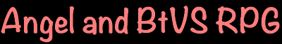 Angel and Buffy the Vampire Slayer RPG